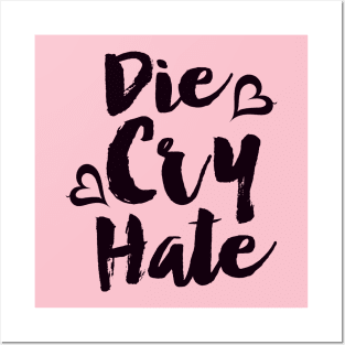 Die Cry Hate - Live Laugh Love Parody Posters and Art